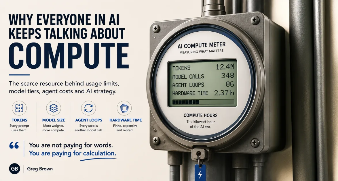 Why everyone in AI keeps talking about compute, and what it actually means for your business